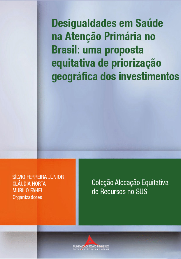 Desigualdades em Saúde na Atenção Primária no Brasil: uma proposta equitativa de priorização geográfica dos investimentos